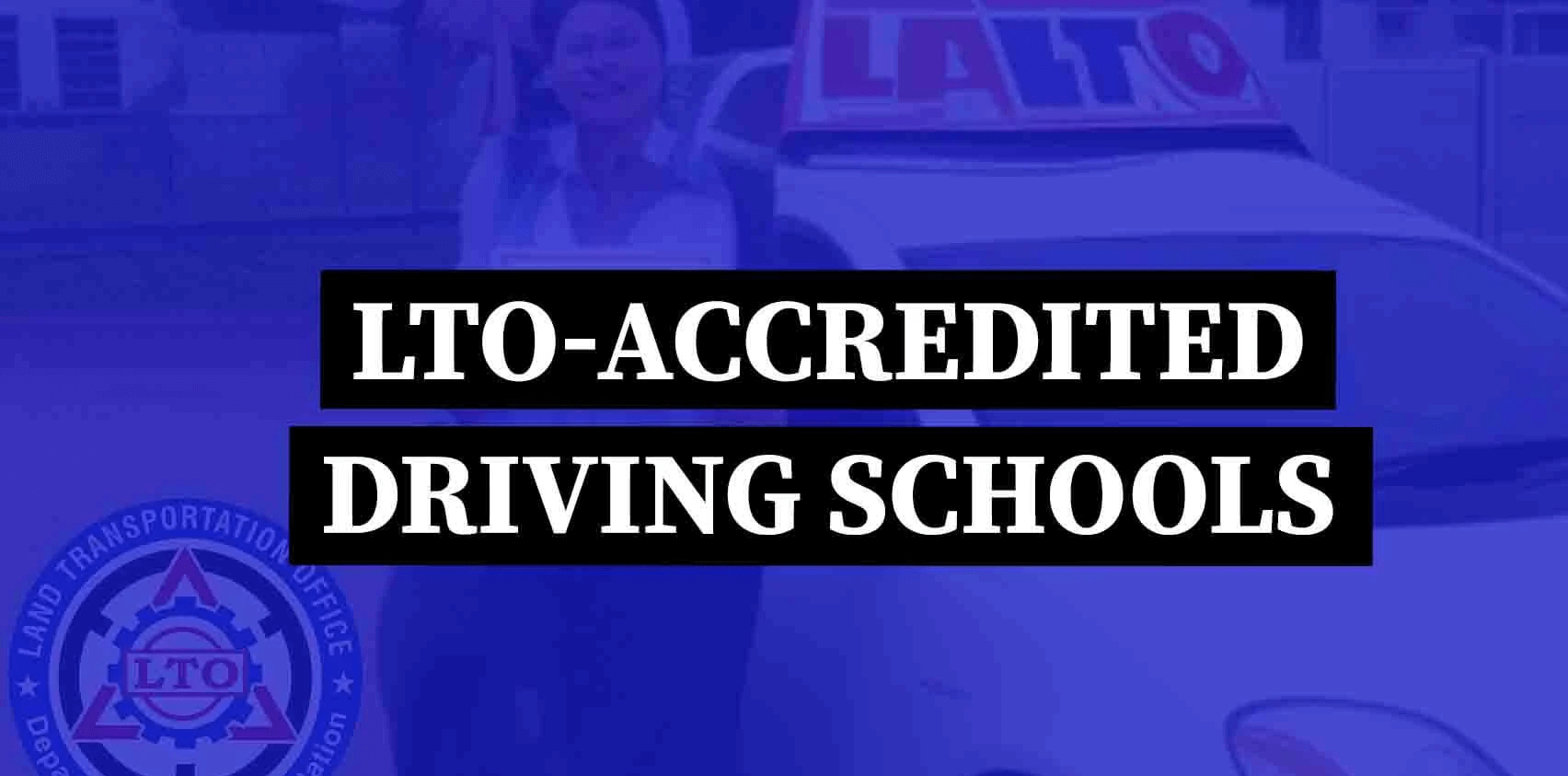 List of LTO Accredited Driving Schools in Philippines